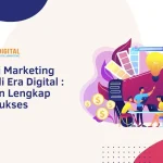 Strategi Sukses Marketing Di Era Digital Kunci Bertahan Dan Berkembang Di Tengah Perubahan